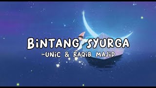Download lagu UNIC & Raqib Majid - Bintang Syurga lirik mp3