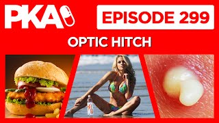 PKA 299 w/ OpTic Hitch - Fat Shaming Playmate , Fast Food Tales, Pimple Stories