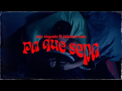 pa´que sepa - Arte Elegante & Julianno Sosa  (Prod. mirko polic ) (Video Oficial)