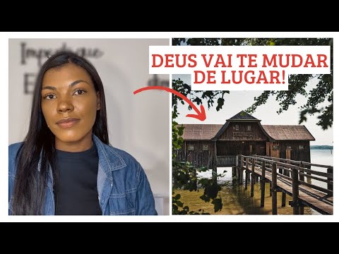 Se estiver acontecendo isso em sua vida, Deus vai te mudar de Lugar!!