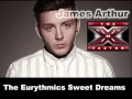 James Arthur - The Eurythmics Sweet Dreams ...