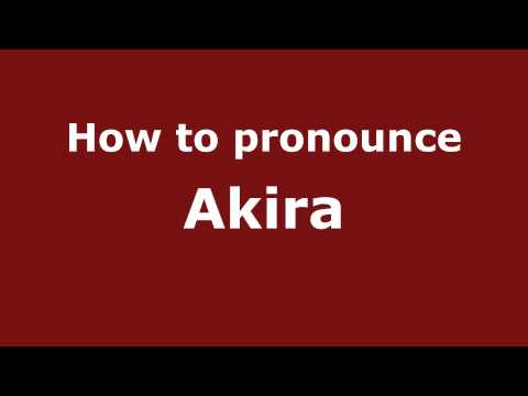 How to pronounce Akira