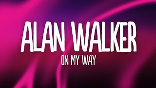 Alan Walker - On My Way (Lyrics) ft. Sabrina Carpenter &amp; Farruko