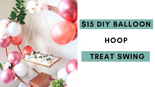 DIY $15 Hula Hoop Balloon Treat Swing | Dollar Tree