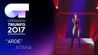 ARDE - Aitana (Segunda Actuación) | OT 2017 | Gala Eurovisión