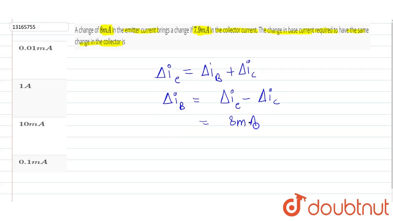 A change of `8mA` in the emitter current brings a change if `7.9 mA`