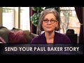 Send Your Paul Baker Story!