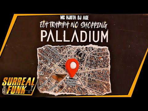 Ela Trampa No Shopping Palladium - MC Hjota (Surreal Funk) DJ AGE