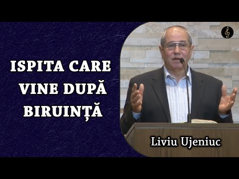 Liviu Ujeniuc - Ispita care vine după biruință | PREDICA