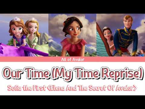 Our Time (My Time Reprise) - Colour Coded Lyrics | Sofia The First : Elena And The Secret Of Avalor