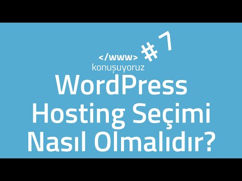 WordPress Hosting Seçimi Nasıl Olmalıdır? - #wwwkonusuyoruz #7