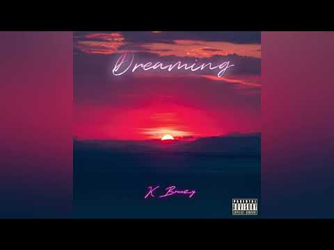 K Breezy - Dreaming (Official Audio)