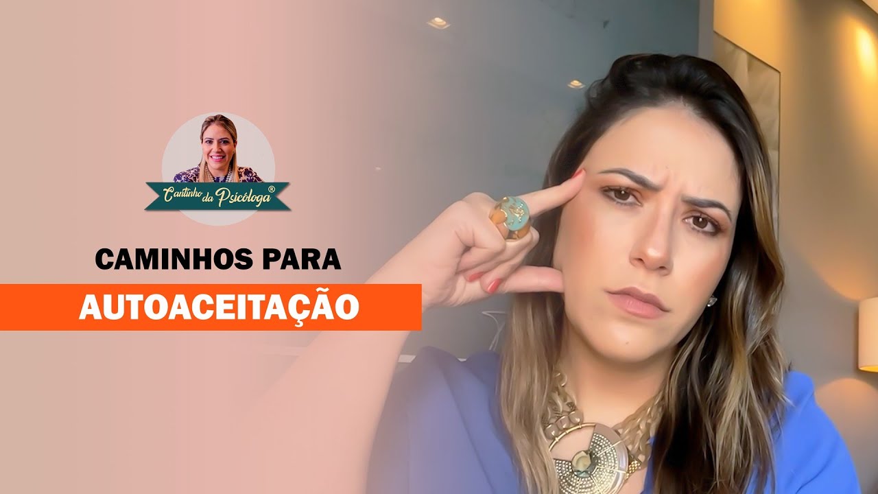 Autoaceitação: o que é de fato e como conquistá-la?