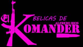 El Komander -Con la  pistola En la  mano (LETRA)