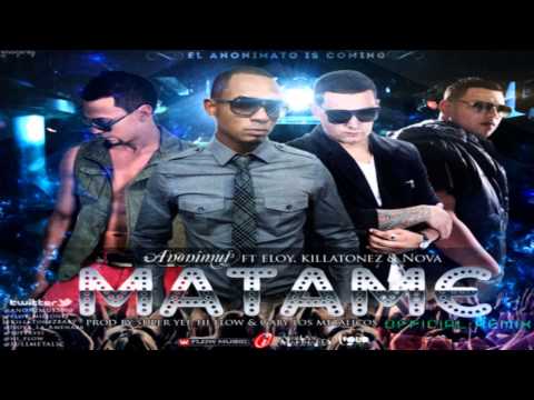 Matame (Official Remix) - Anonimus Ft. Eloy, Killatonez & Nova (Original) ¡REGGAETON 2012!