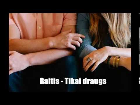 Raitis - Tikai draugs