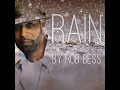 Rain By : Rob Bess (Official Video)..