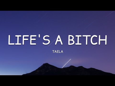 TAELA - life's a bitch (Lyrics)🎵