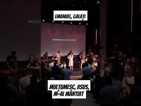 Mulțumesc, Iisus, M-ai mântuit - Biserica Emanuel Galați