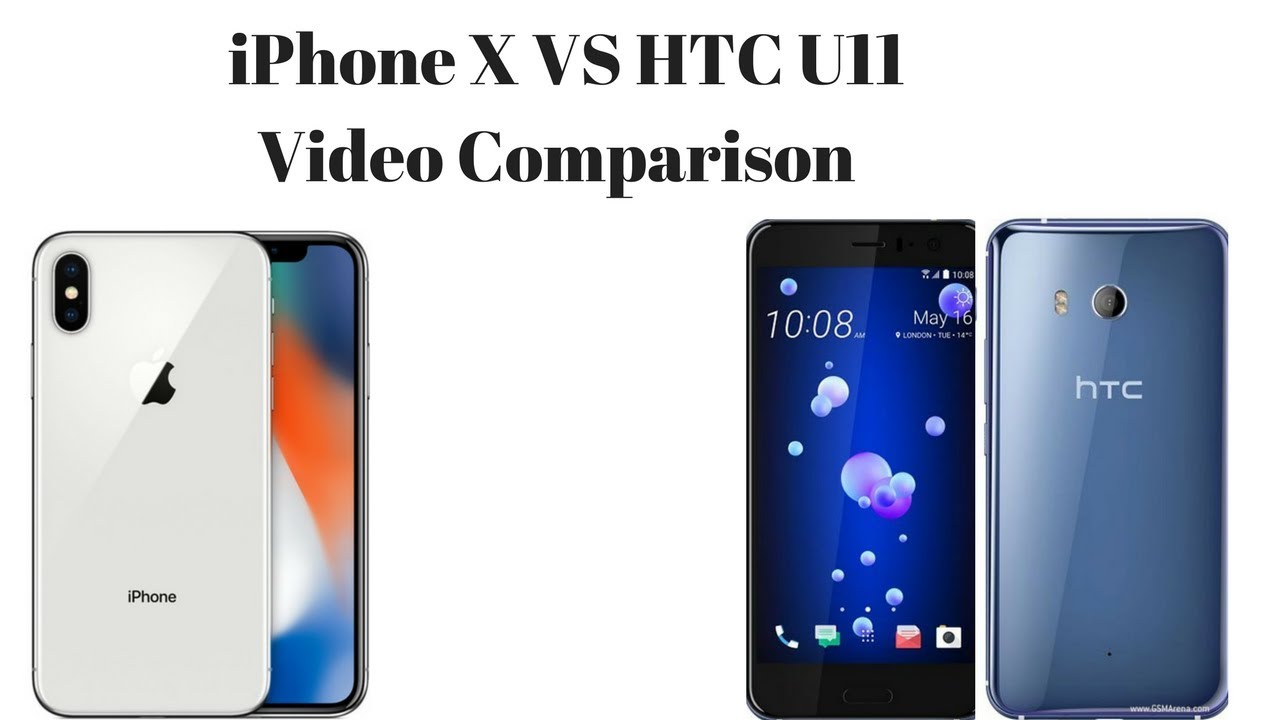 iPhone X VS HTC U11 Video Comparison