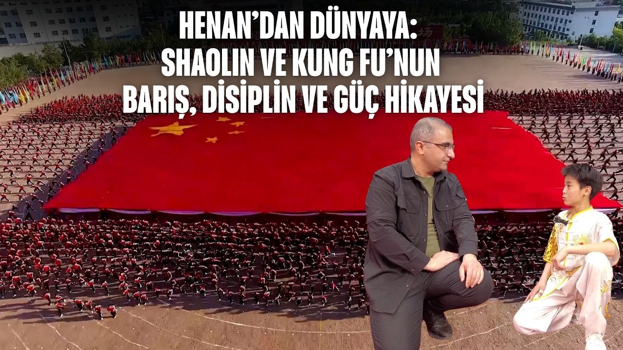 Henan’dan dünyaya: Shaolin ve Kung Fu’nun barış, disiplin ve güç hikayesi