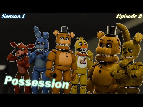 [FNAF SFM] Season 1 ReVamped: Episode 2: Possession