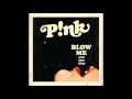 P!nk - Blow Me (One Last Kiss) (Project 46 ...