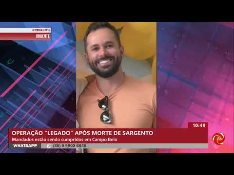 Operação 'Legado' após morte de PM na região de Campo Belo
