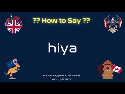 👋😊 How to Pronounce hiya? (CORRECTLY) | Pronunciation Planet