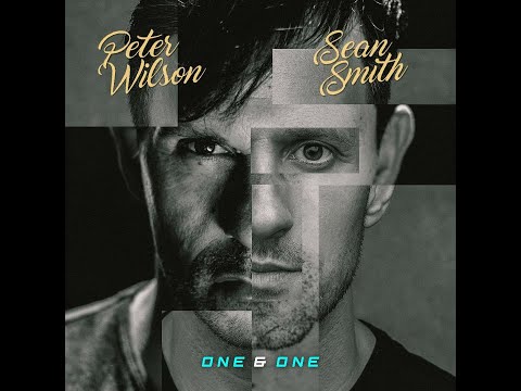 Peter Wilson & Sean Smith: One & One (official video)