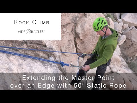 Extending the Master Point Over an Edge with a 50 ft. Static Rope