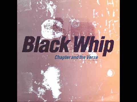 Chapter & the Verse - Black Whip
