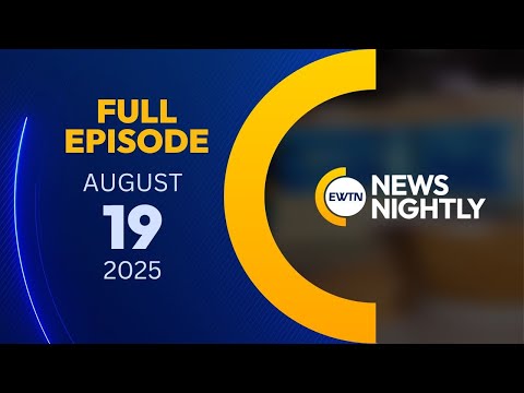 EWTN News Nightly | Tuesday, August 19, 2025