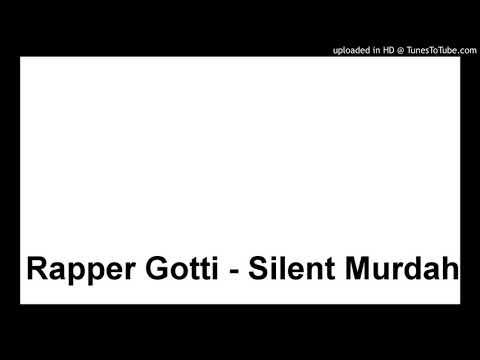 Rapper Gotti - Silent Murdah