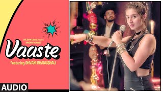 Download lagu Full Audio: Vaaste Song | Dhvani Bhanushali, Tanishk Bagchi | Nikhil D |Bhushan Kumar |New Song 2019 mp3 Download lagu Full Audio: Vaaste Song | Dhvani Bhanushali, Tanishk Bagchi | Nikhil D |Bhushan Kumar |New Song 2019 mp3