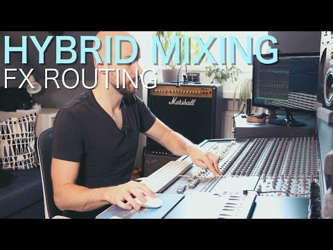 Hybrid Mixing Part 7: FX Routing
