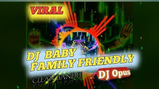 Download lagu DJ - BABY FAMILY FRIENDLY (CLEAN BANDIT) | dj opus 🎶REMIX FULL BASS mp3