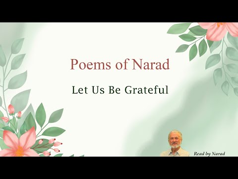 Poems of Narad - Let Us Be Grateful