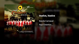 Banda Carnaval ― Vuelve, Vuelve Ⓔⓟⓘⓒⓔⓝⓣⓡⓞ