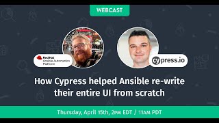 How Cypress Helped Ansible Rewrite Their Entire UI — Cypress webcast 2021