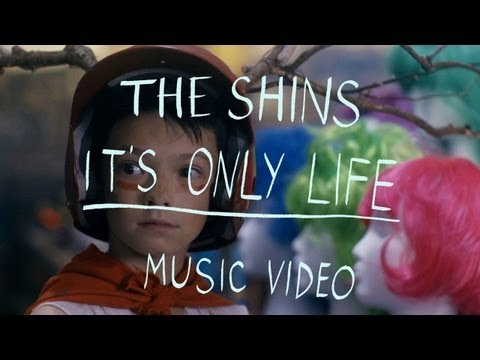The Shins - It's Only Life (Official Music Video)