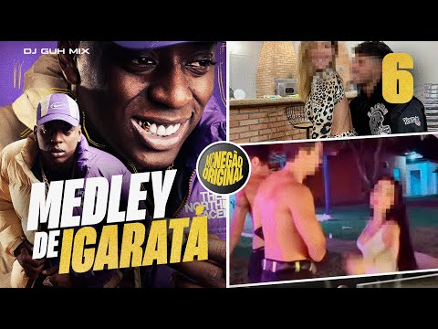 MEDLEY DE IGARATÁ 6 - MC Negão Original (Webclipe Oficial) DJ Guh Mix