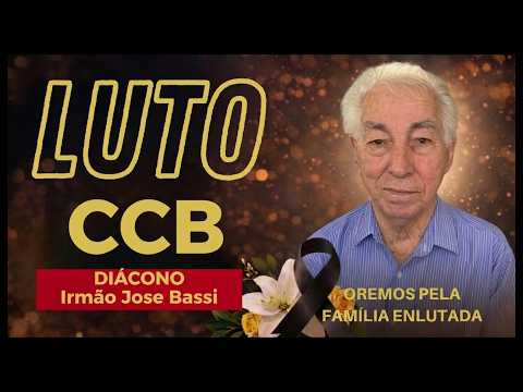 NOTA DE FALECIMENTO CCB: Irmão Jose Bassi