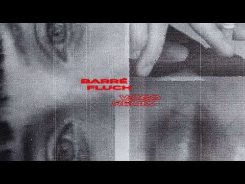 V:RGO, Barré - FLUCH (Remix)