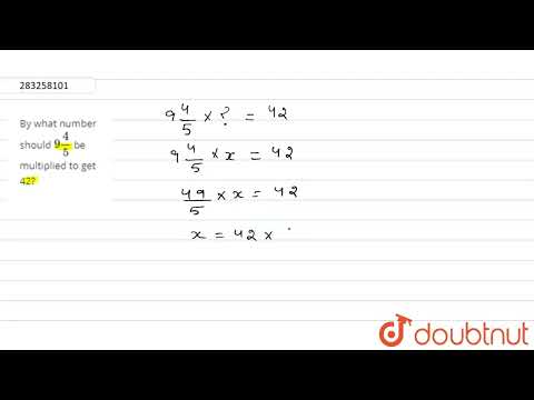Mit welcher Zahl muss 9 4/5 multipliziert werden, um 42 zu erhalten? | KLASSE 7 | BRÜCHE | MATHEM...