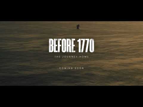 Before 1770 - The Journey Home - Official Teaser