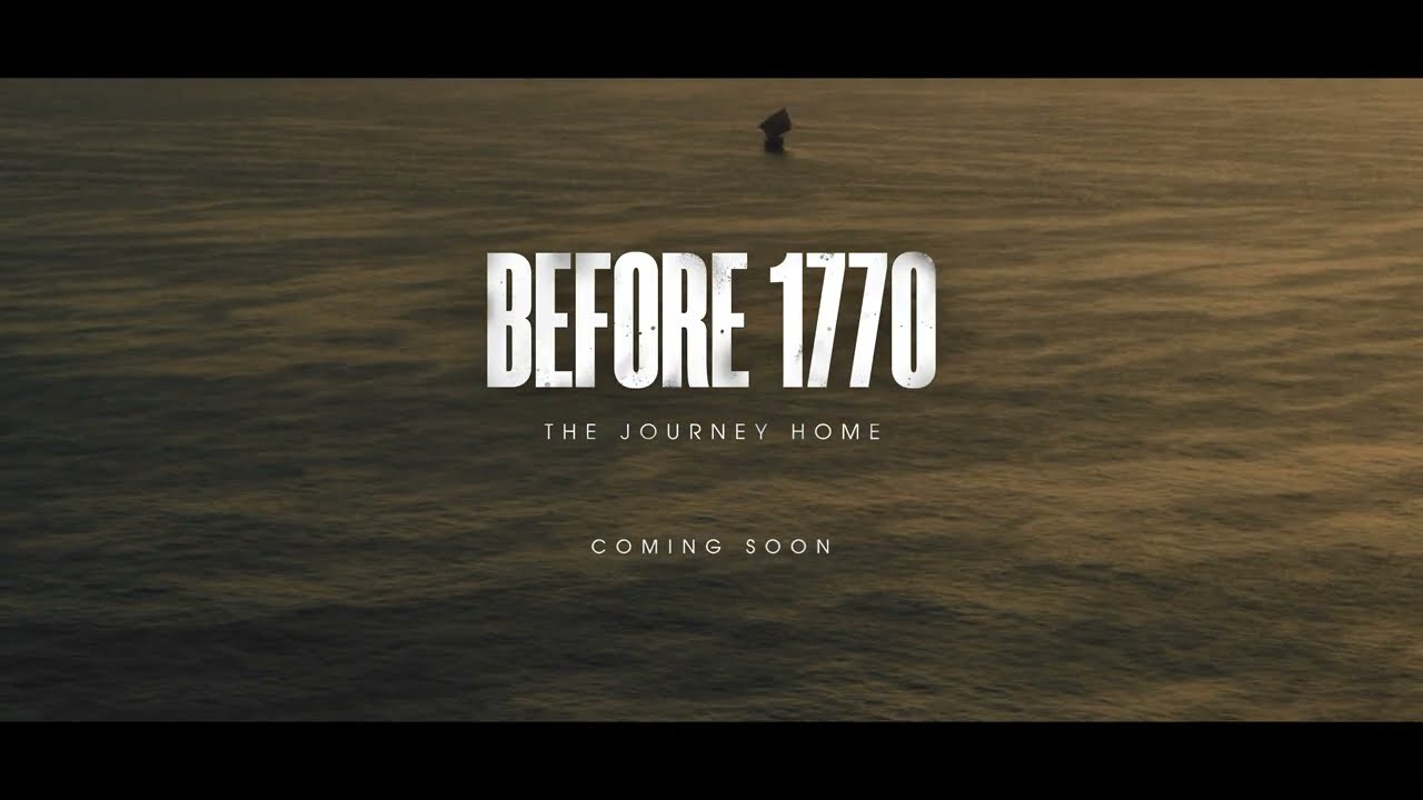 Before 1770 - The Journey Home - Official Teaser