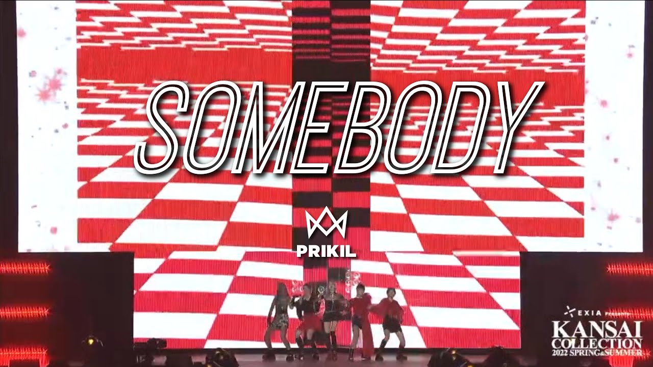 PRIKIL - ‘SOMEBODY’ KANSAI COLLECTION 2022 S/S LIVESTAGE