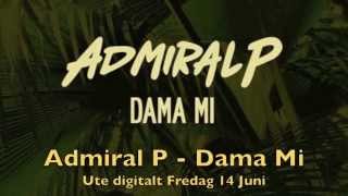 Admiral P - Dama Mi