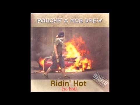 Fouche' x Mob Drew - "Ridin' Hot" (So Hot)
